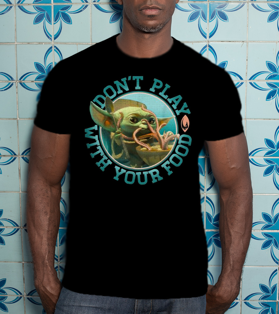 Star Wars Mandalorian The Child Baby Yoda Don't Play With Your Food T-Shirt