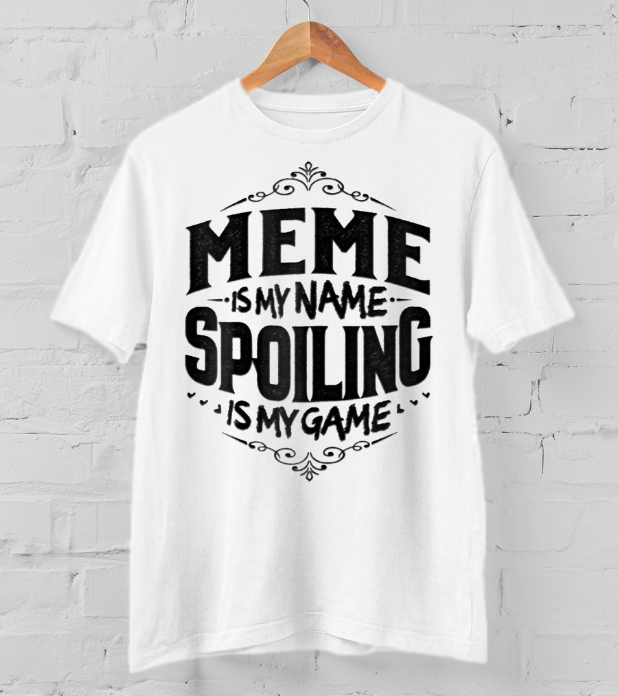 Meme Is My Name Spoiling Is My Game Victorian Ornamental Typography T-Shirt