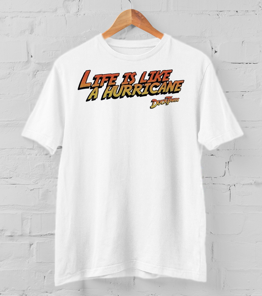 Life Is Like A Hurricane DuckTales T-Shirt