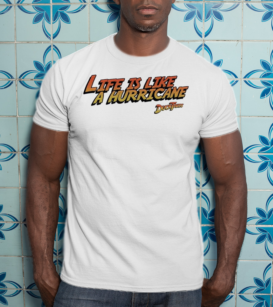 Life Is Like A Hurricane DuckTales T-Shirt