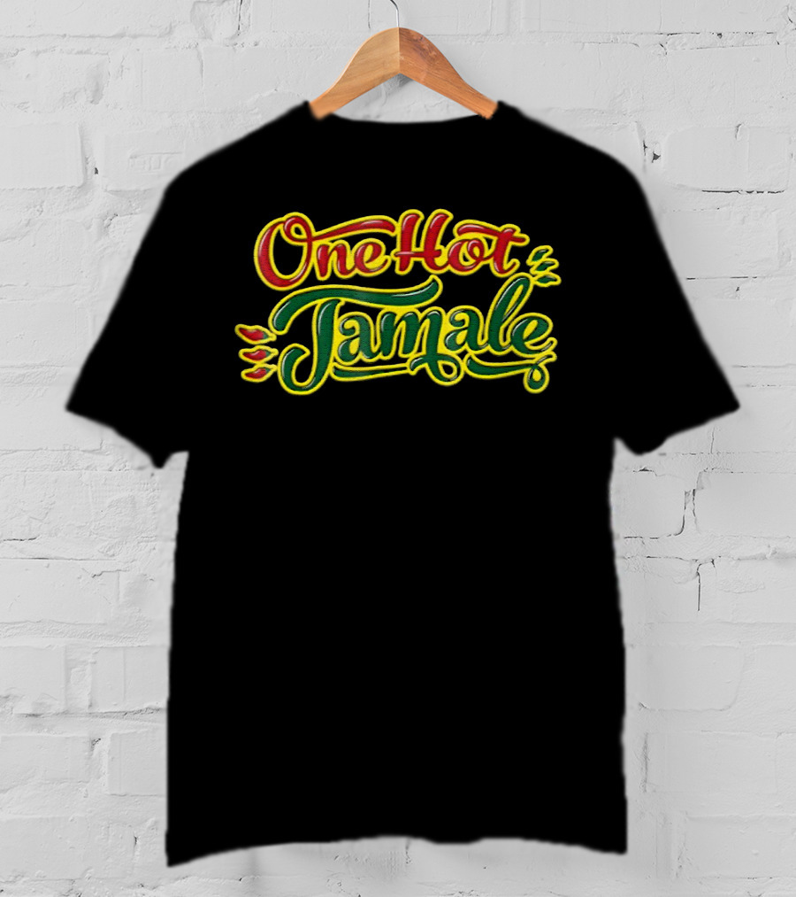 One Hot Tamale T-Shirt