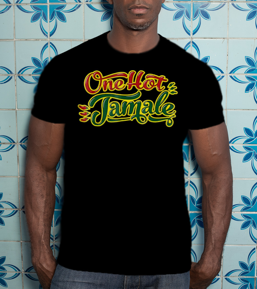 One Hot Tamale T-Shirt