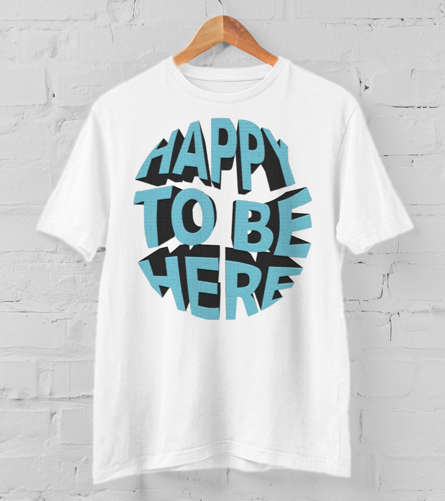 Happy To Be Here Bold Block Typography T-Shirt