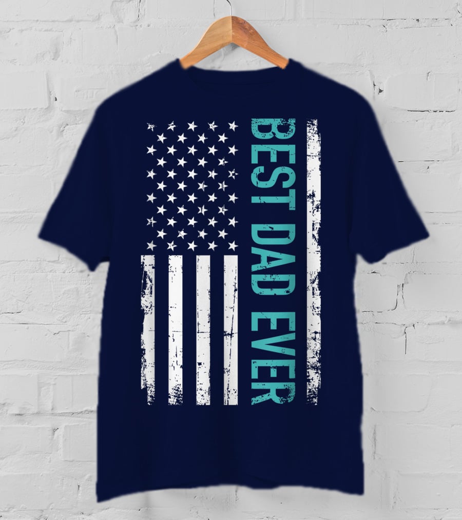 Father's Day Best Dad Ever With US American Flag T-Shirt