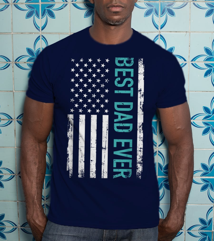 Father's Day Best Dad Ever With US American Flag T-Shirt