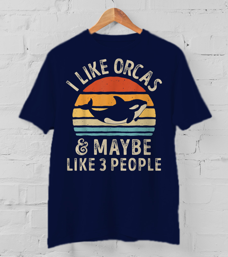 I Like Orcas And Maybe Like 3 People Orca Killer Whale Retro Sunset T-Shirt