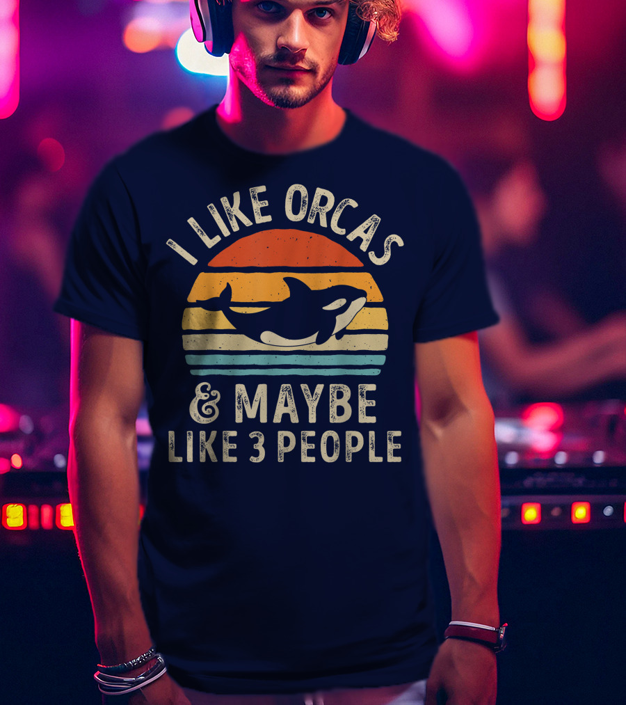 I Like Orcas And Maybe Like 3 People Orca Killer Whale Retro Sunset T-Shirt