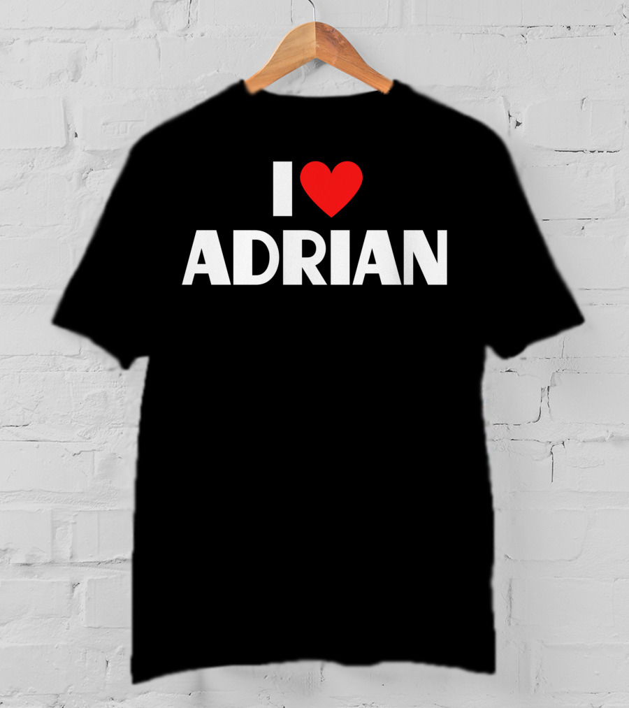I Love Adrian Heart T-Shirt