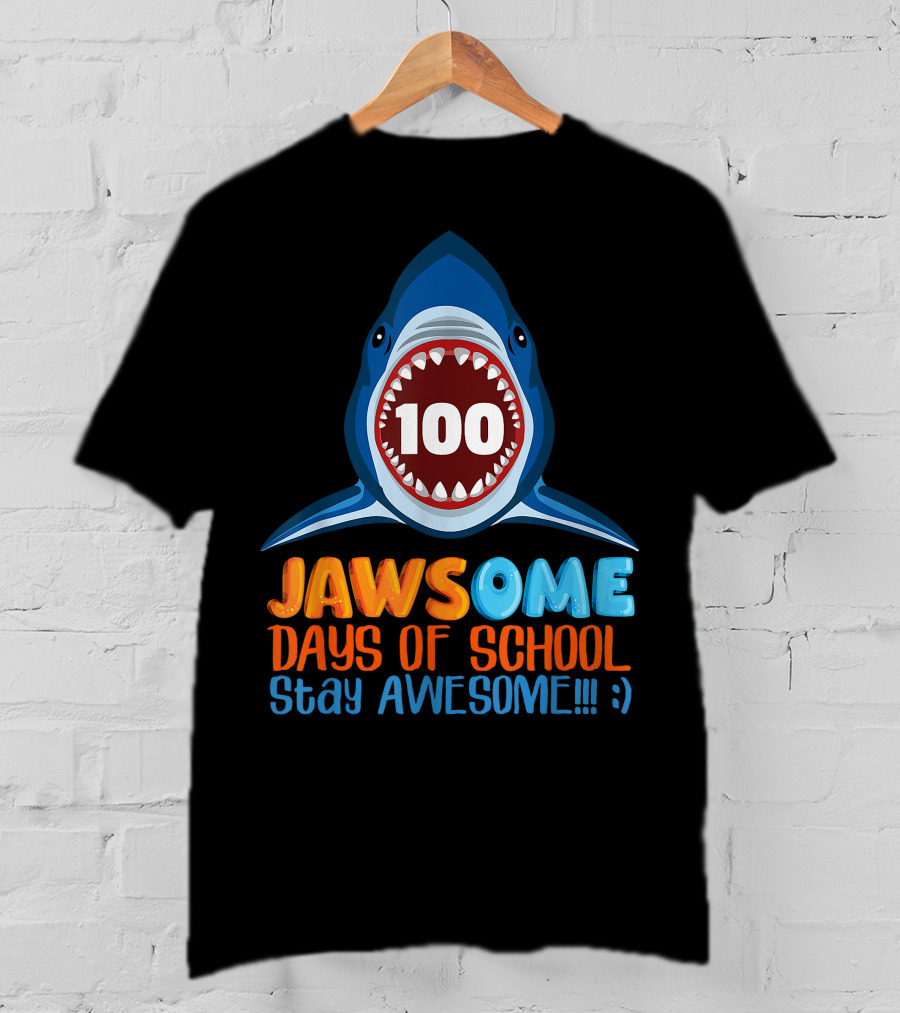 JAWSOME 100 Days Of School Stay Awesome Shark Teacher Child Gift T-Shirt