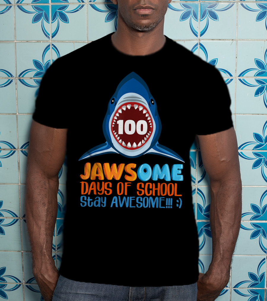JAWSOME 100 Days Of School Stay Awesome Shark Teacher Child Gift T-Shirt