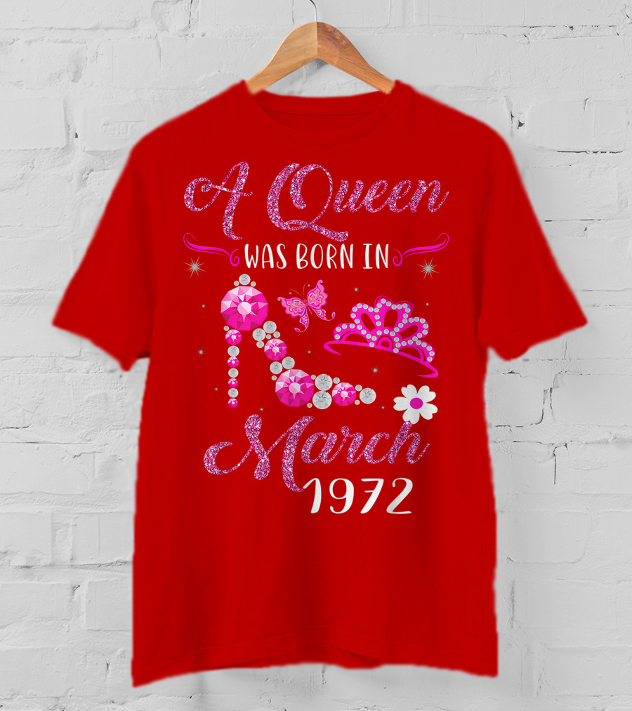 A Queen Was Born In March 1972 Gemstone High Heel And Tiara T-Shirt