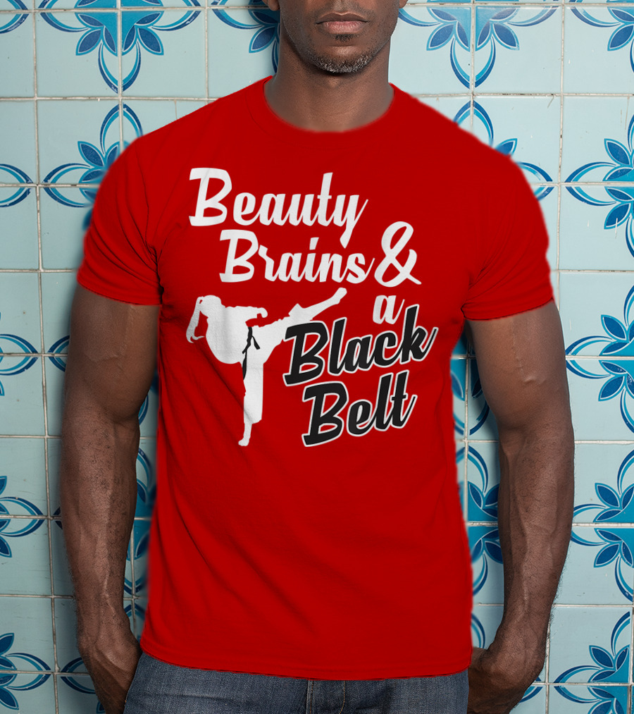 Beauty Brains And A Black Belt Karate Martial Arts T-Shirt