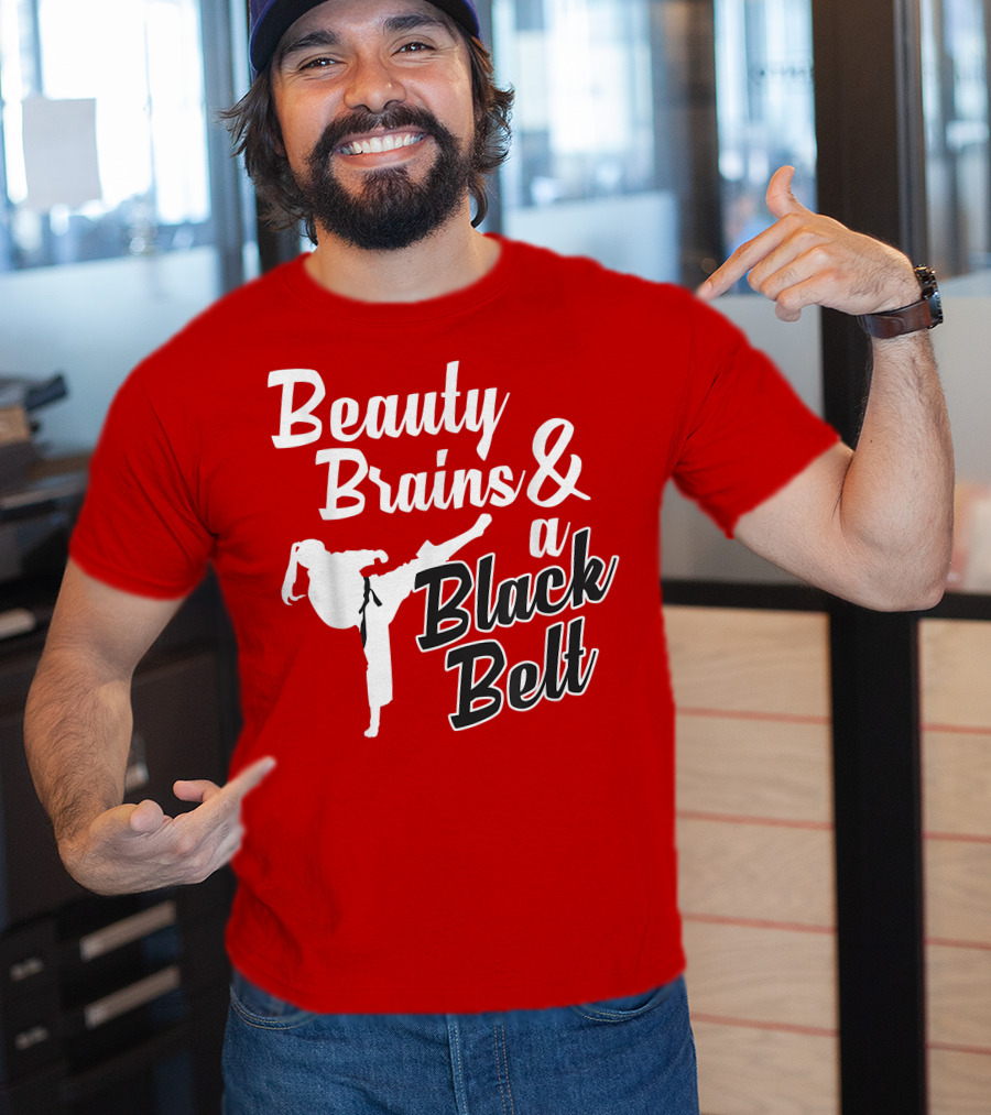 Beauty Brains And A Black Belt Karate Martial Arts T-Shirt