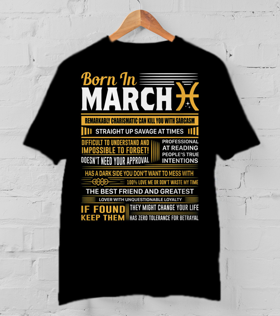 Born In March Pisces Straight Up Savage Remarkably Charismatic Professional At Reading Intentions T-Shirt
