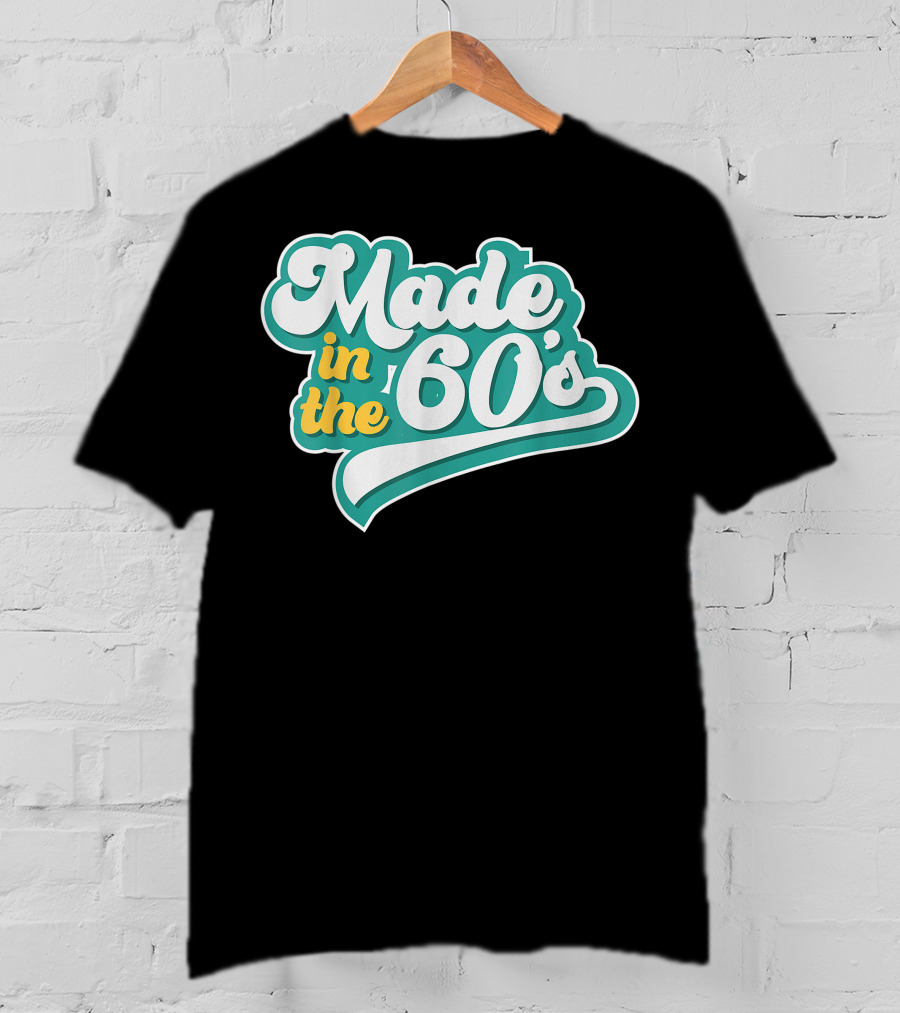 Made In The 60's Retro Vintage Nostalgic Gift T-Shirt