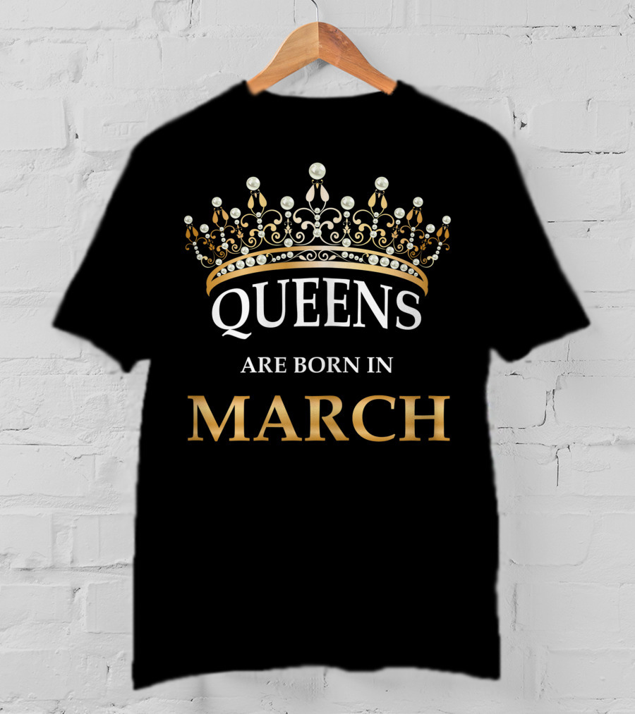 Queens Are Born In March Crown Pearl T-Shirt