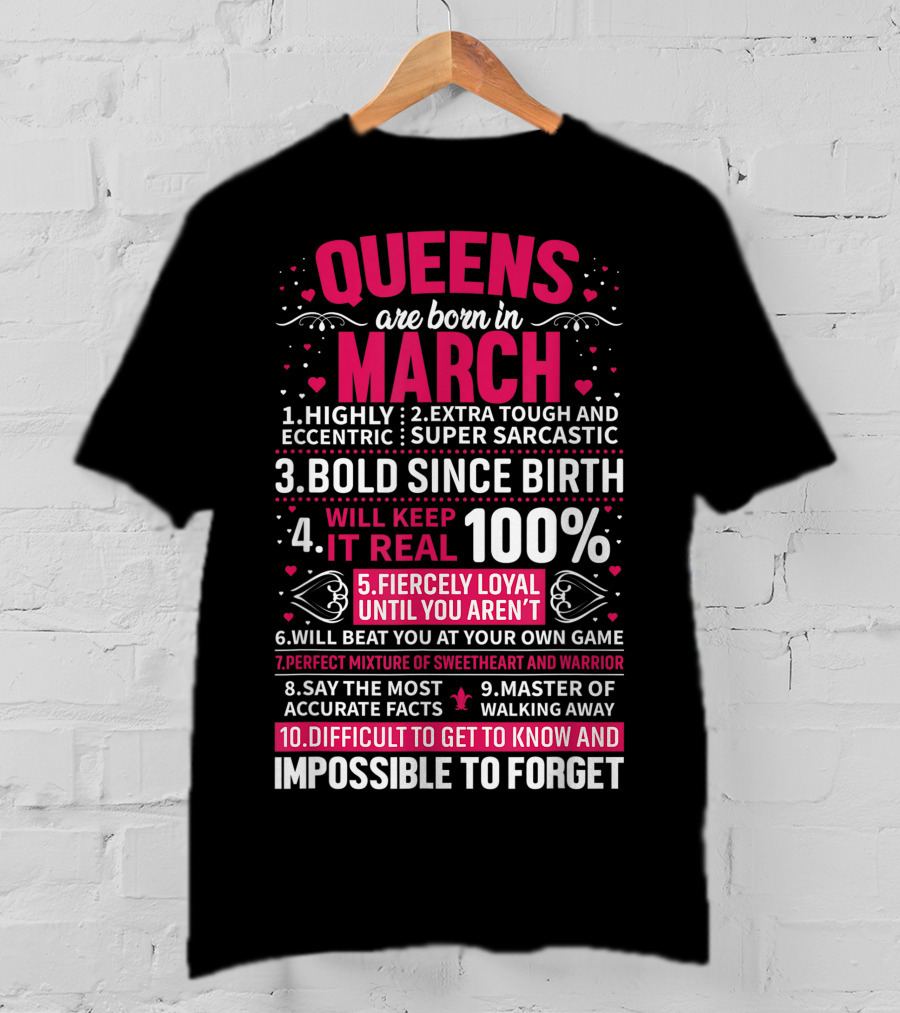 Queens Are Born In March Highly Eccentric Extra Tough Bold Loyal Impossible To Forget T-Shirt