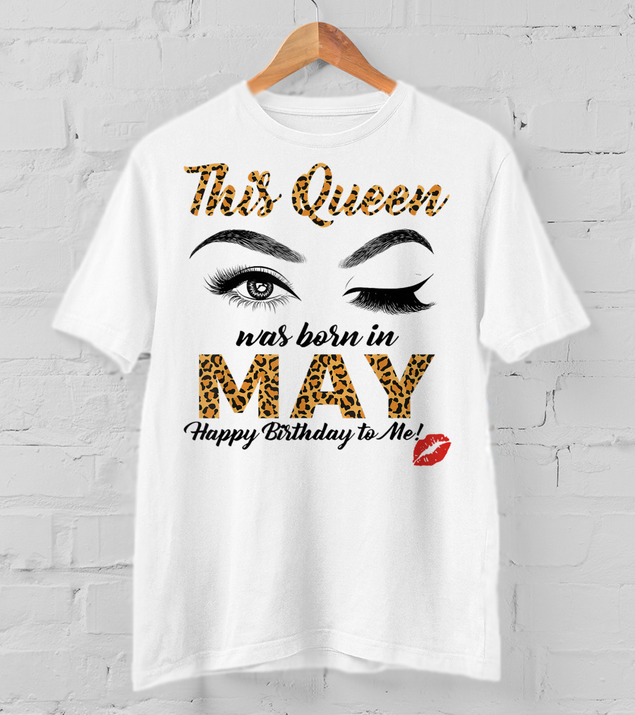 This Queen Was Born In May Happy Birthday To Me Leopard Print Winking Eyes Red Lips T-Shirt