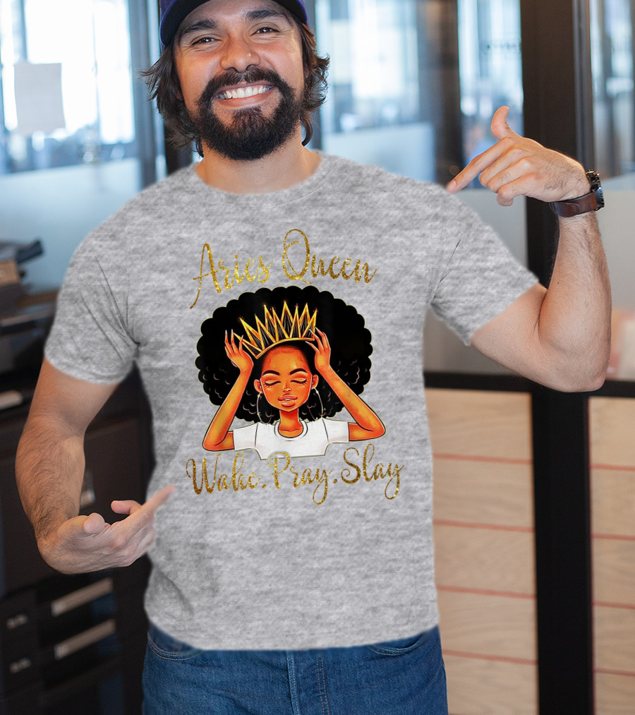 Aries Queen Woke Pray Slay Gold Crown T-Shirt