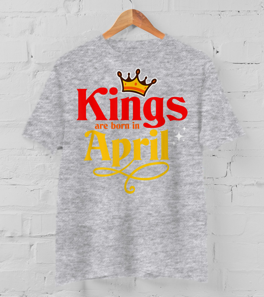 Kings Are Born In April Crown Sparkle T-Shirt