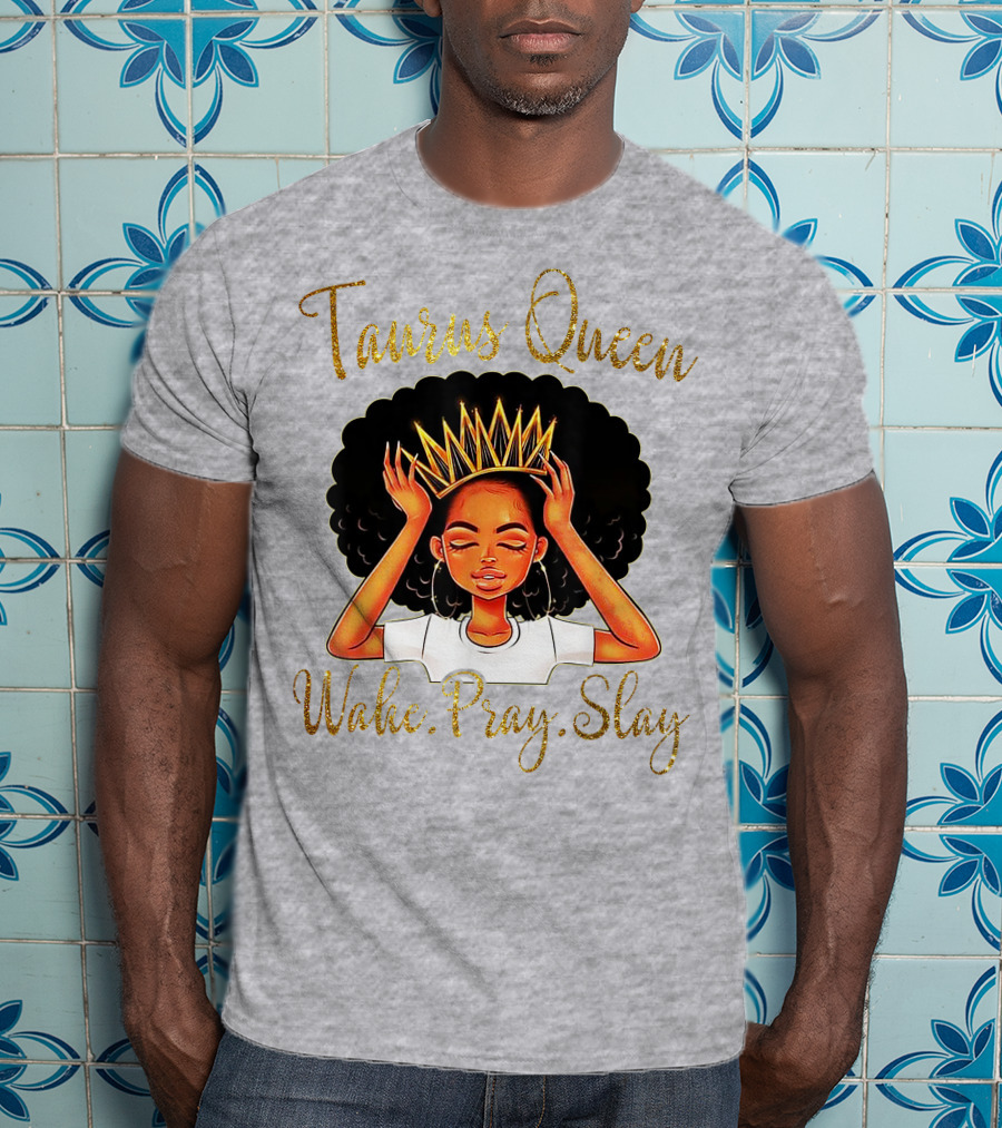 Woke Pray Slay Taurus Queen T-Shirt