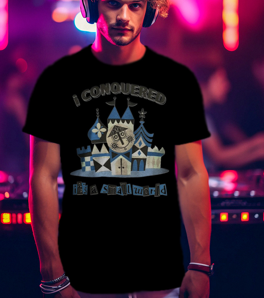 Thehorizoneer I Conquered It's A Small World Fantasy Castle Adventure T-Shirt