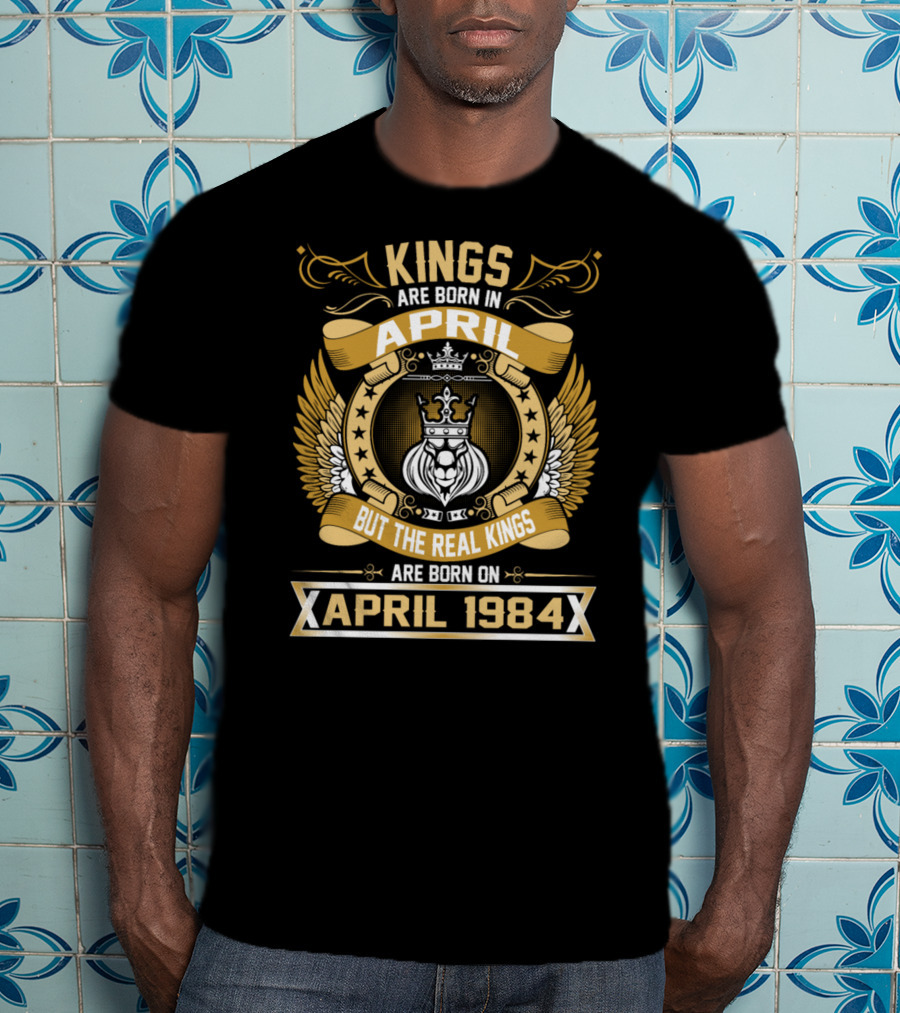Kings Are Born But The Real Kings April 1984 T-Shirt