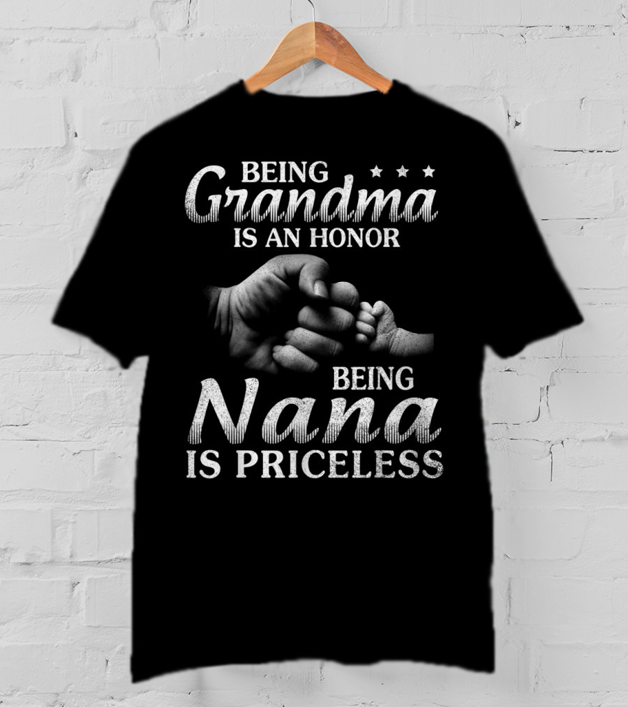 Being Grandma Is An Honor Being Nana Is Priceless Fist Bump T-Shirt