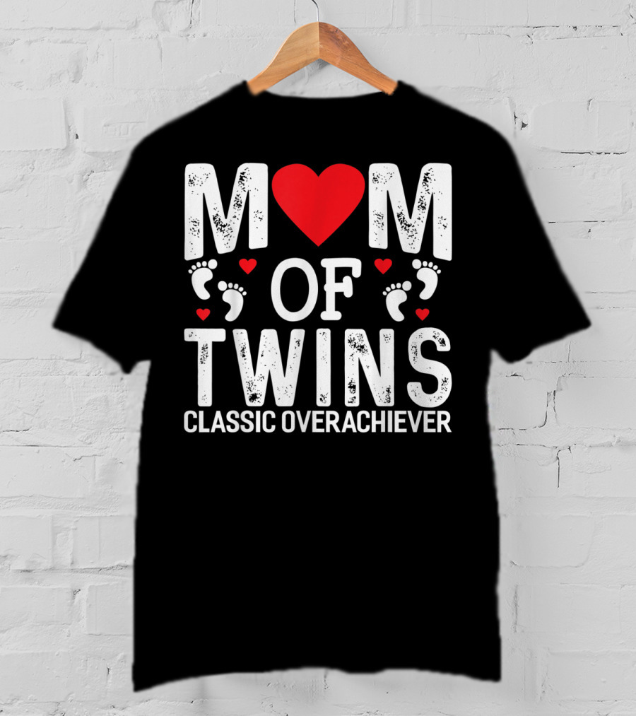 Mom Of Twins Heart Feet Classic Overachiever Twins T-Shirt