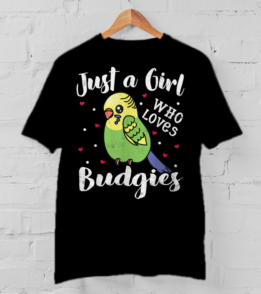 Just A Girl Who Loves Budgies T-Shirt