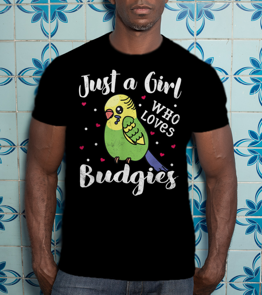 Just A Girl Who Loves Budgies T-Shirt