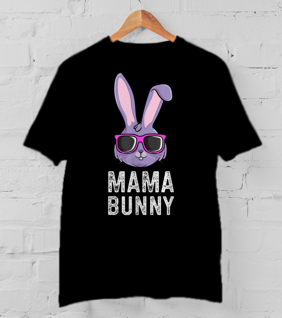 Mama Bunny Rabbit Mom Mommy Matching Family Easter Rabbit With Sunglasses T-Shirt