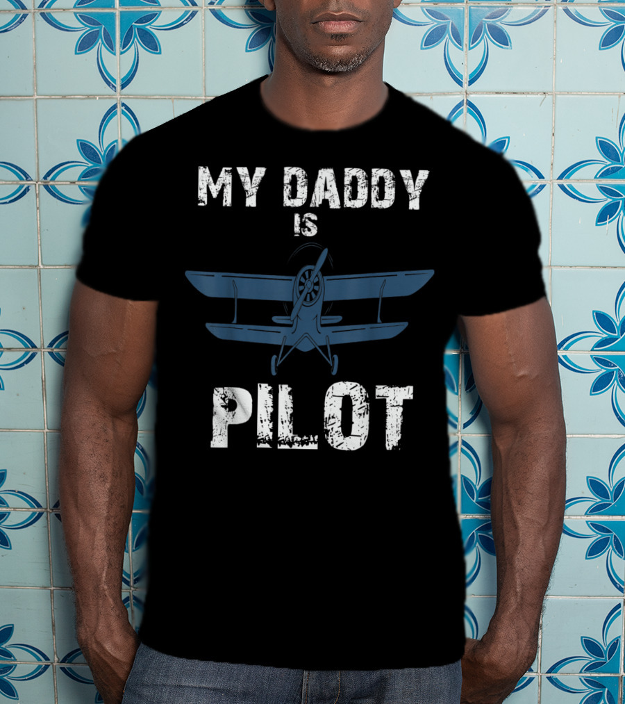 My Daddy Is Pilot Airplane T-Shirt