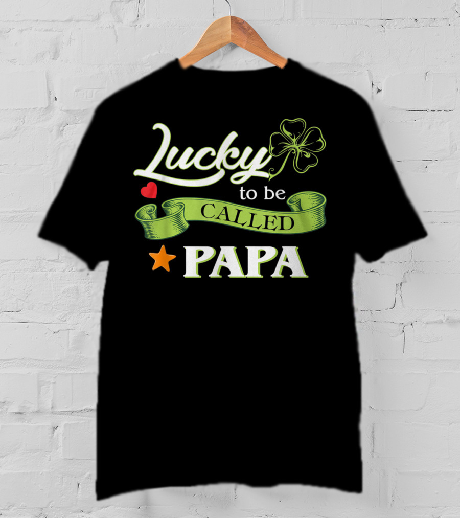 Lucky To Be Called Papa St Patrick's Day Irish T-Shirt
