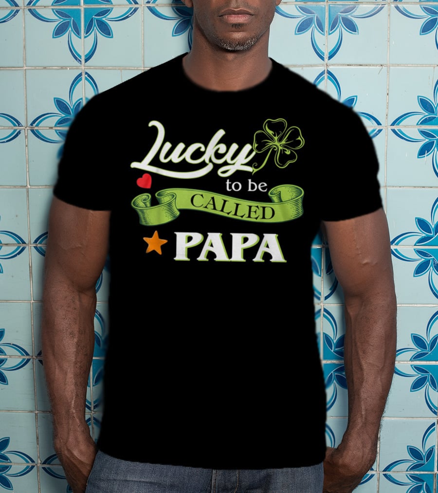 Lucky To Be Called Papa St Patrick's Day Irish T-Shirt