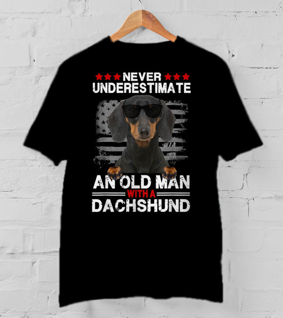 Never Underestimate An Old Man With A Dachshund Dog Dad Sunglasses And American Flag Background T-Shirt
