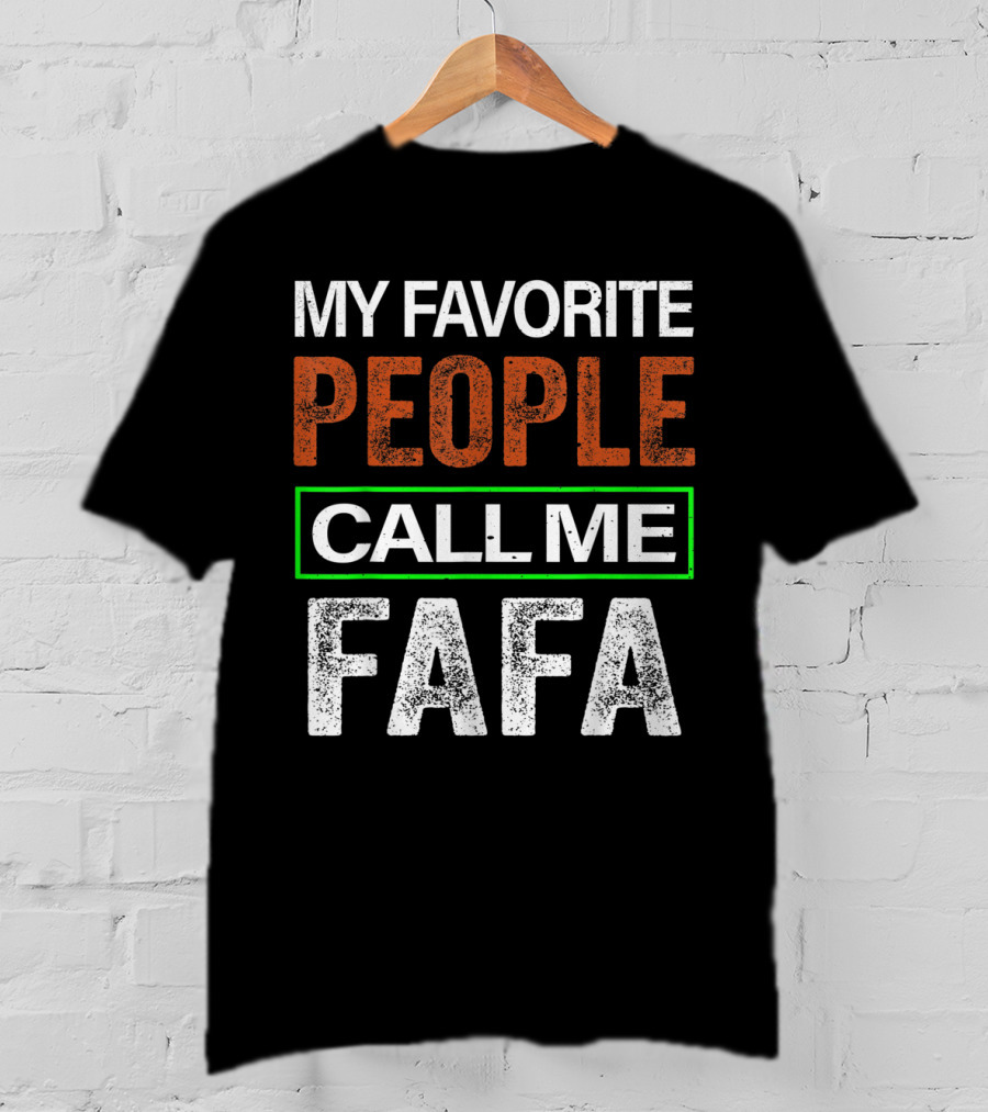 My Favorite People Call Me Fafa T-Shirt