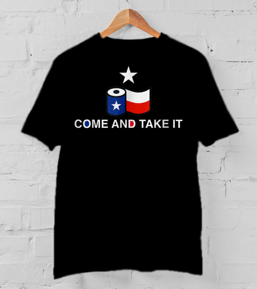 Come And Take It Texas Flag Toilet Paper Star T-Shirt