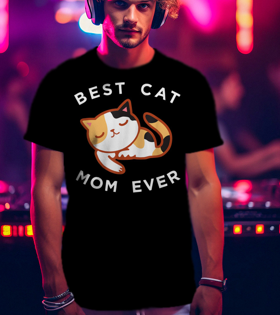 Best Cat Mom Ever Calico Kitty T-Shirt
