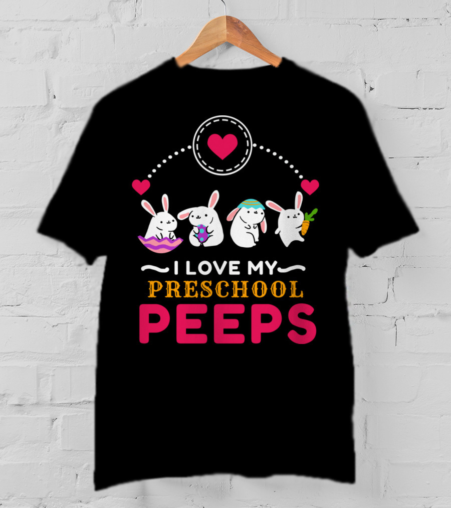 I Love My Preschool Peeps Cute Easter Bunnies Holding Carrot And Egg T-Shirt