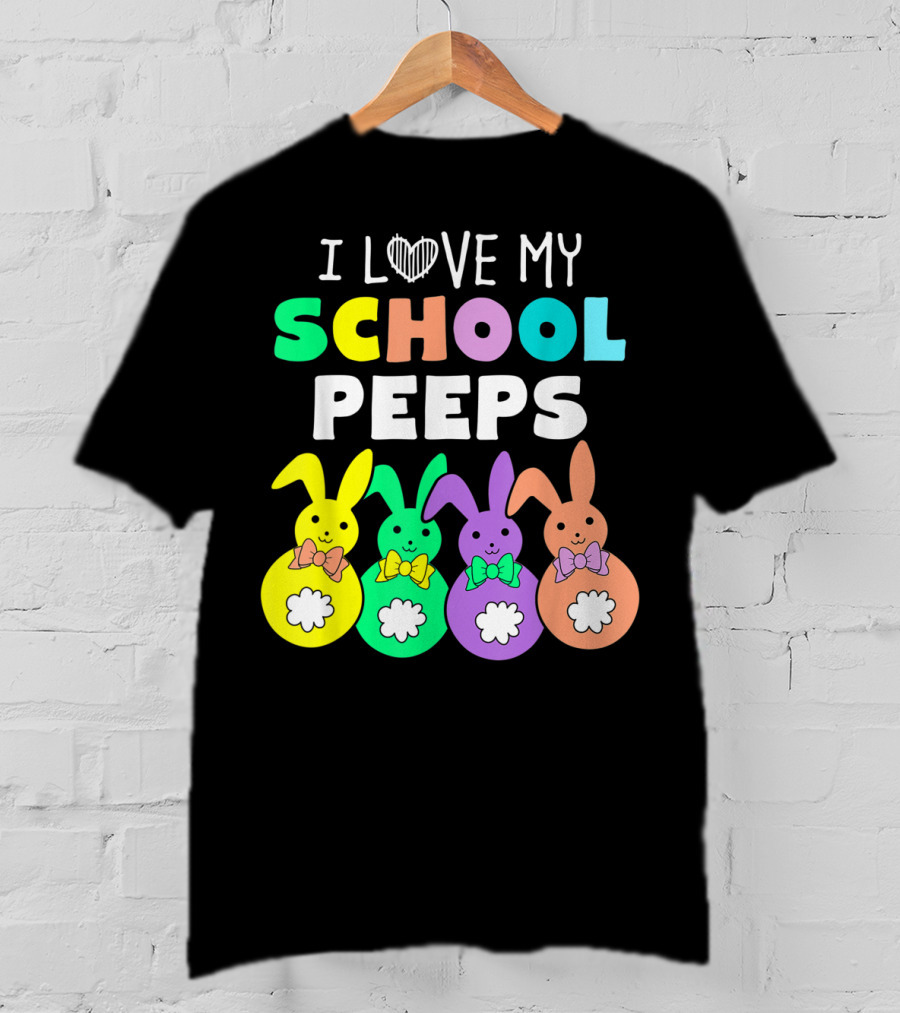 I Love My School Peeps Colorful Easter Bunnies T-Shirt