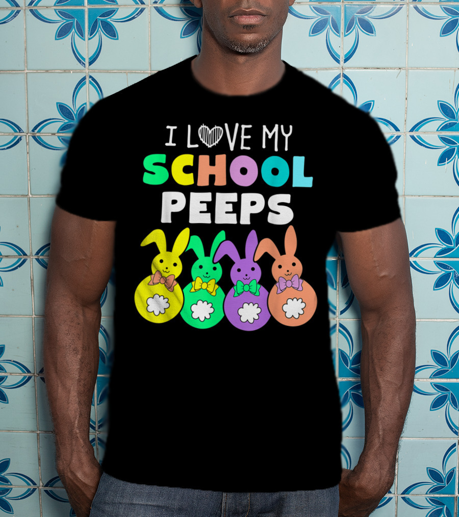 I Love My School Peeps Colorful Easter Bunnies T-Shirt