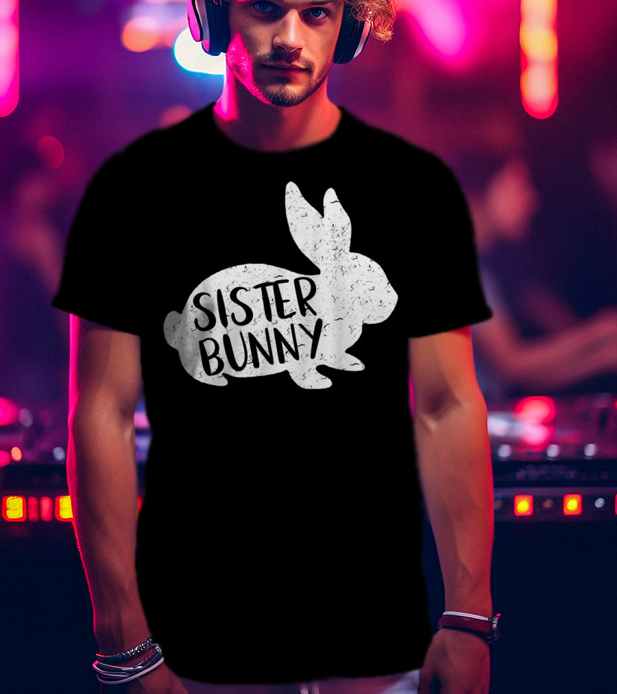 Sister Bunny Cute Matching Family Easter Rabbit T-Shirt