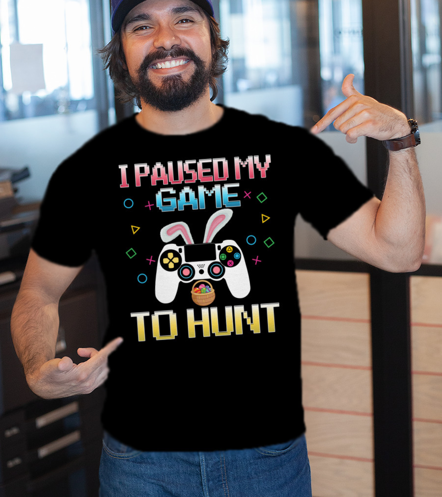 I Paused My Game To Hunt Easter Gamer Controller T-Shirt