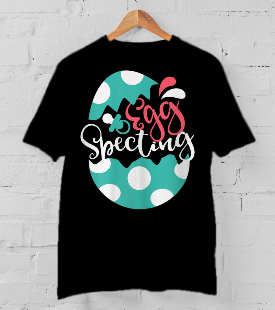 Egg Specting Easter Pregnancy Baby Announcement T-Shirt