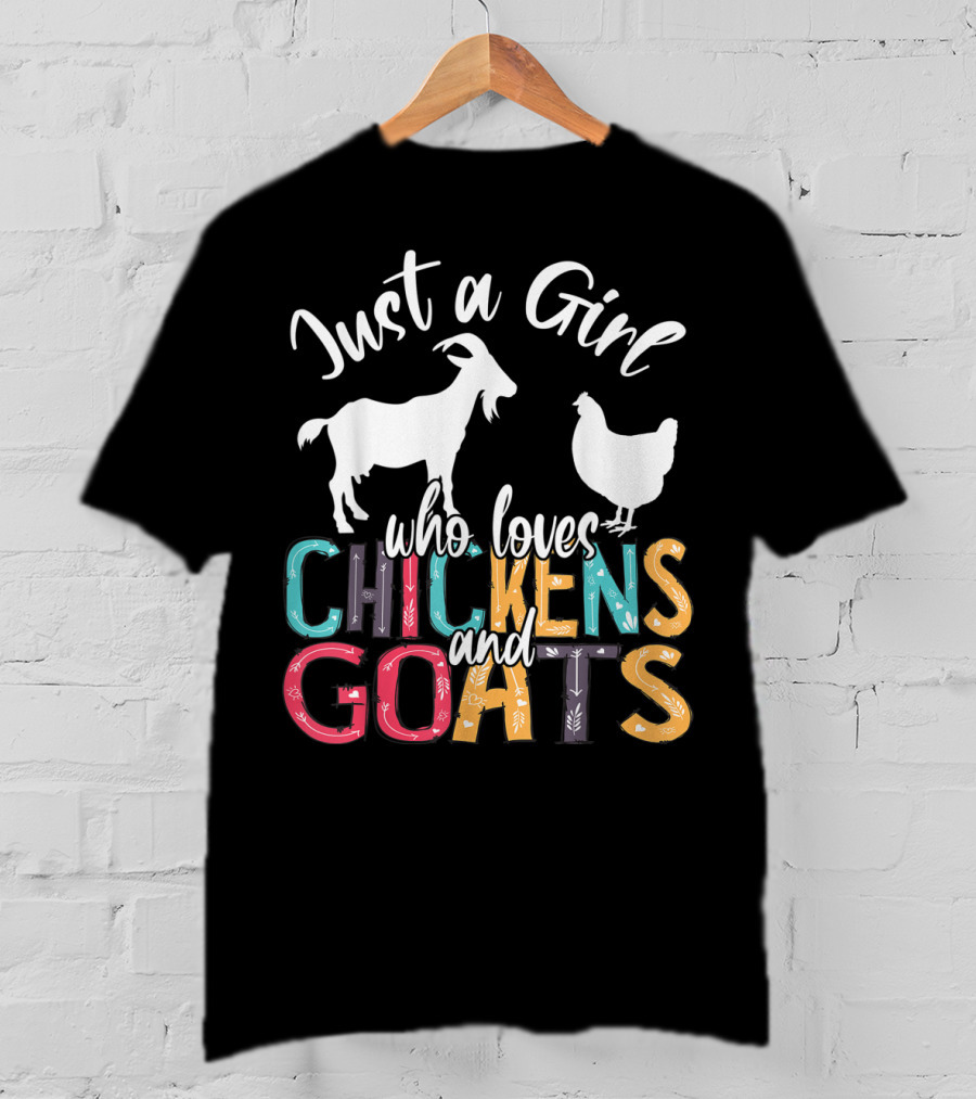Just A Girl Who Loves Chickens And Goats Farmer Girl T-Shirt