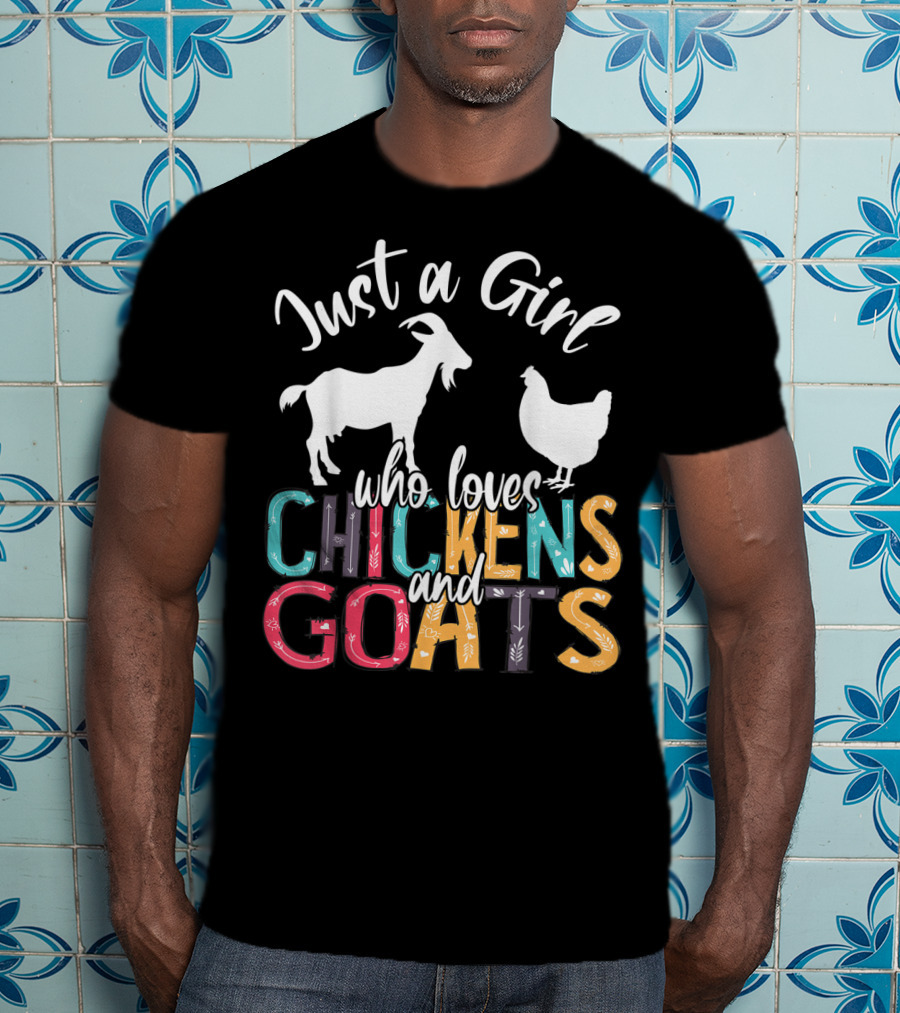 Just A Girl Who Loves Chickens And Goats Farmer Girl T-Shirt