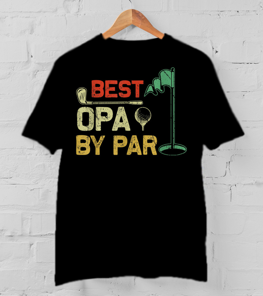 Best Opa By Par Fathers Day Golf Golfer T-Shirt