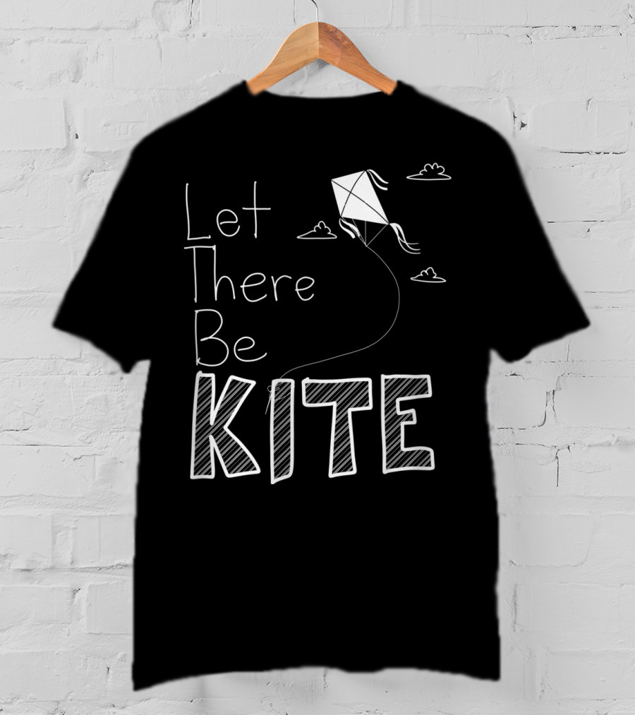 Let There Be Kite Fun With Clouds And Drawings T-Shirt