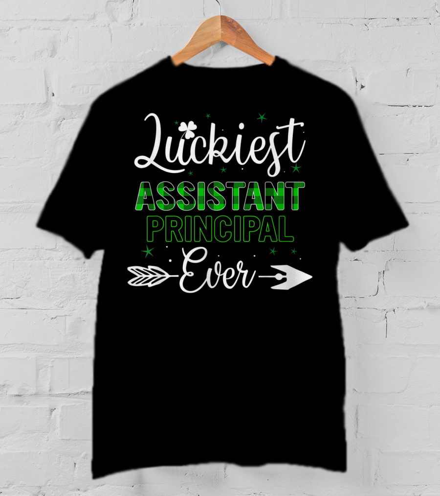 Luckiest Assistant Principal Ever With Shamrock And Arrow Accents T-Shirt